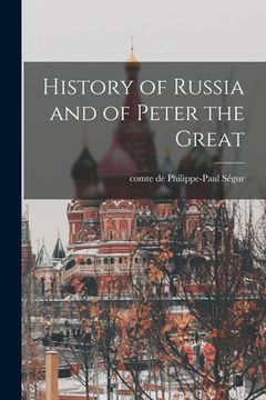portada History of Russia and of Peter the Great (en Inglés)