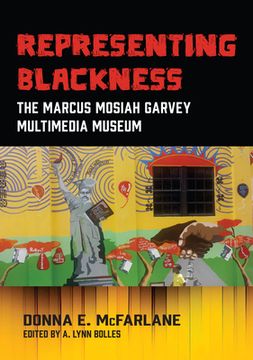 portada Representing Blackness: The Marcus Mosiah Garvey Multimedia Museum (en Inglés)