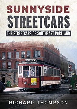 portada Sunnyside Streetcars: The Streetcars of Southeast Portland (in English)