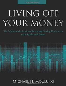 portada Living off Your Money: The Modern Mechanics of Investing During Retirement With Stocks and Bonds (en Inglés)