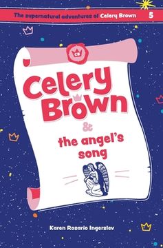 portada Celery Brown and the Angel'S Song: 5 (The Supernatural Adventures of Celery Brown) (en Inglés)