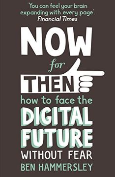 portada Now for Then: How to face the Digital Future Without Fear