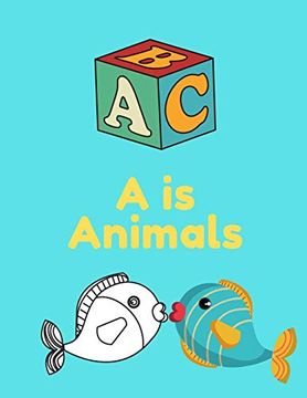portada A is for Animals! High-Quality Black&White Alphabet Coloring Book for Kids. Toddler abc Coloring Book 