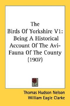 portada the birds of yorkshire v1: being a historical account of the avi-fauna of the county (1907) (in English)