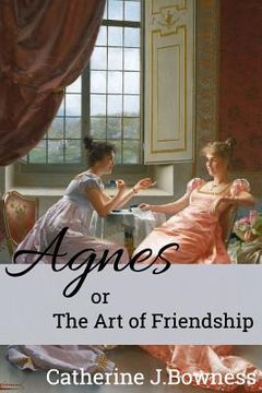 portada Agnes or The Art of Friendship (en Inglés)