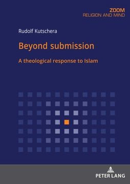 portada Beyond submission; A theological response to Islam (en Inglés)