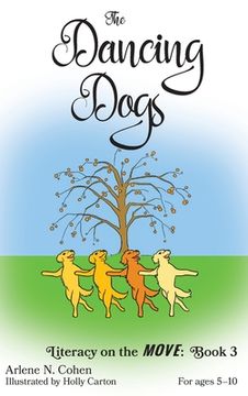 portada The Dancing Dogs: Literacy on the Move: Book 3 (en Inglés)