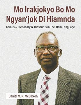 portada Mo Lrakjokyo bo mo Ngyan'jok di Hiamnda: Kamus = Dictionary & Thesaurus in the ham Language (en Inglés)