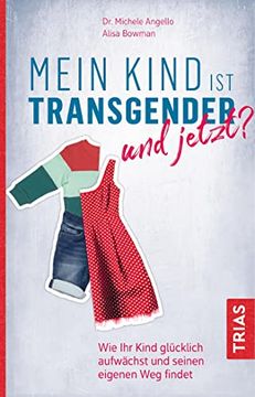 portada Mein Kind ist Transgender - und Jetzt? Wie ihr Kind Glücklich Aufwächst und Seinen Eigenen weg Findet (in German)
