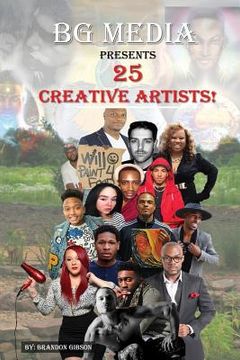 portada BG Media Presents: 25 Creative Artists!: Volume 1 (en Inglés)