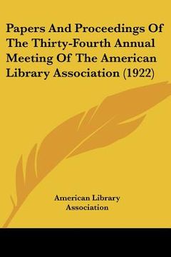 portada papers and proceedings of the thirty-fourth annual meeting of the american library association (1922) (in English)
