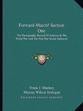 portada forward-march! section one: the photographic record of america in the world war and the post war social upheaval (en Inglés)