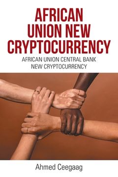 portada African Union New Cryptocurrency: African Union Central Bank New Cryptocurrency (en Inglés)