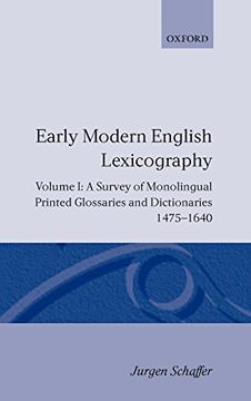 portada Early Modern English Lexicography: Volume 1: A Survey of Monolingual Printed Glossaries and Dictionaries 1475-1640 (in English)
