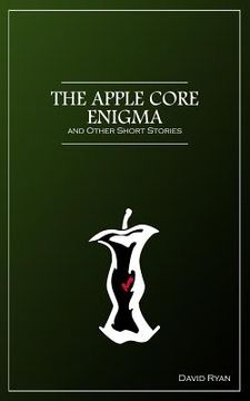 portada The Apple Core Enigma and Other Short Stories (en Inglés)