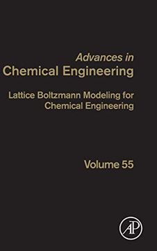 portada Lattice Boltzmann Modeling for Chemical Engineering: Volume 55 (Advances in Chemical Engineering, Volume 55) 