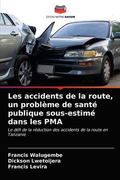 portada Les accidents de la route, un problème de santé publique sous-estimé dans les PMA (in French)