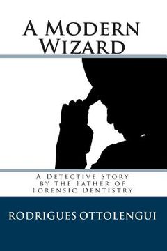portada A Modern Wizard: A Detective Story by the Father of Forensic Dentistry (in English)