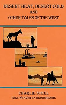 portada Desert Heat, Desert Cold and Other Tales of the West (en Inglés)