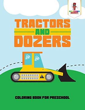 portada Tractors and Dozers: Coloring Book for Preschool (en Inglés)