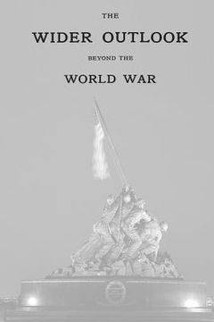 portada The Wider Outlook: Beyond The World War (en Inglés)