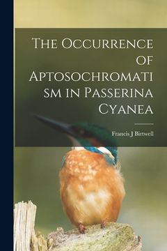 portada The Occurrence of Aptosochromatism in Passerina Cyanea (en Inglés)