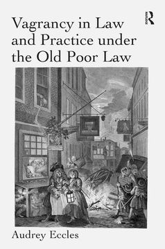 portada Vagrancy in Law and Practice Under the Old Poor Law. Audrey Eccles (en Inglés)