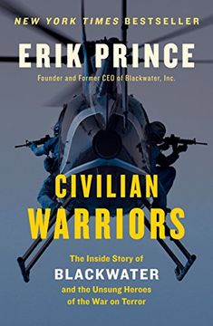 portada Civilian Warriors: The Inside Story of Blackwater and the Unsung Heroes of the war on Terror (en Inglés)