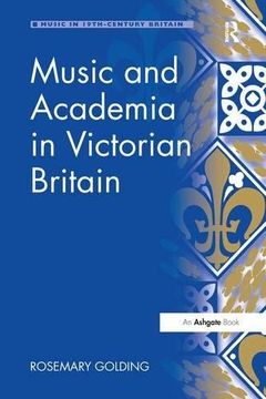 portada Music and Academia in Victorian Britain (Music in Nineteenth-Century Britain)