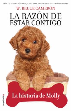 portada La Razón de Estar Contigo. La Historia de Molly / A Dog's Way Home. Molly's Hist Ory (in Spanish)