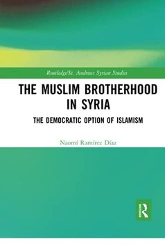 portada The Muslim Brotherhood in Syria: The Democratic Option of Islamism (Routledge (en Inglés)