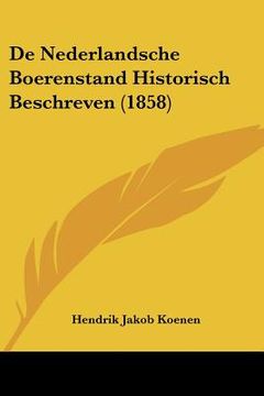 portada De Nederlandsche Boerenstand Historisch Beschreven (1858) (en Alemán)