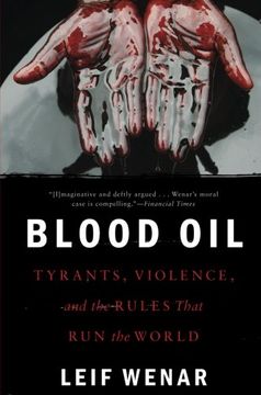 portada Blood Oil: Tyrants, Violence, and the Rules That run the World (in English)