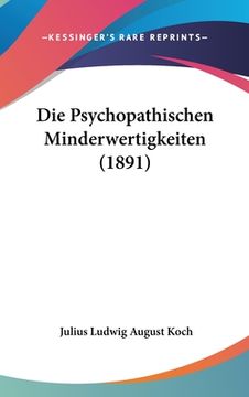 portada Die Psychopathischen Minderwertigkeiten (1891) (en Alemán)