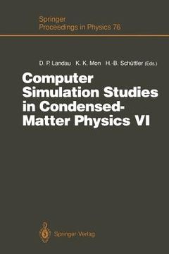 portada computer simulation studies in condensed-matter physics vi: proceedings of the sixth workshop, athens, ga, usa, february 22 26, 1993 (en Inglés)