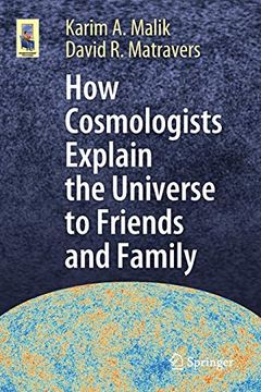portada How Cosmologists Explain the Universe to Friends and Family (Astronomers' Universe) (in English)