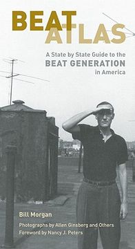beat atlas,a state by state guide to the beat generation in america