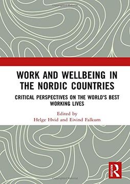 portada Work and Wellbeing in the Nordic Countries: Critical Perspectives on the World's Best Working Lives (en Inglés)