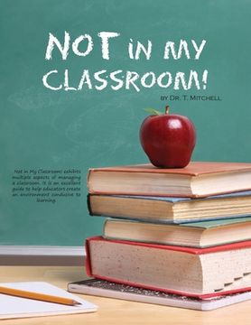 portada Not in My Classroom! (in English)