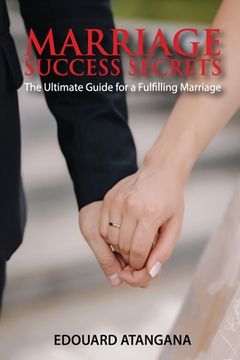 portada Marriage Success Secrets: The Ultimate Guide for a Fulfilling Marriage (en Inglés)