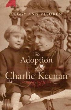 portada The Adoption of Charlie Keenan: A Northern Minnesota Tale of Love, Power, and Prohibition (en Inglés)