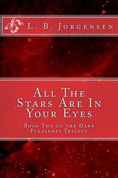 portada All The Stars Are In Your Eyes: Volume 2 of the Dark Pleasures Series (en Inglés)