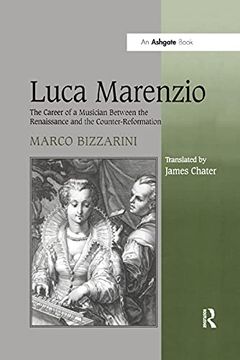 portada Luca Marenzio: The Career of a Musician Between the Renaissance and the Counter-Reformation