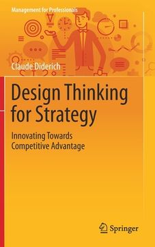 portada Design Thinking for Strategy: Innovating Towards Competitive Advantage (en Inglés)