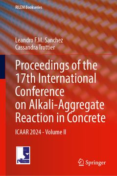 portada Proceedings of the 17th International Conference on Alkali-Aggregate Reaction in Concrete: Icaar 2024 - Volume II (en Inglés)