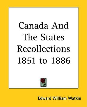 portada canada and the states recollections 1851 to 1886