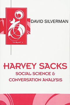 portada Harvey Sacks: Social Science and Conversation Analysis (Key Contemporary Thinkers)