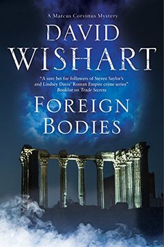 portada Foreign Bodies: A Mystery set in Ancient Rome (a Marcus Corvinus Mystery) 