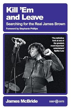 portada Kill 'em and Leave: Searching for the Real James Brown (en Inglés)