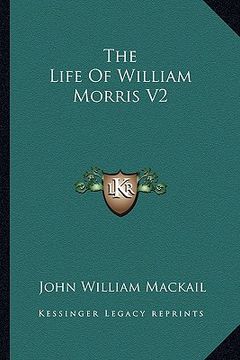 portada the life of william morris v2 (en Inglés)